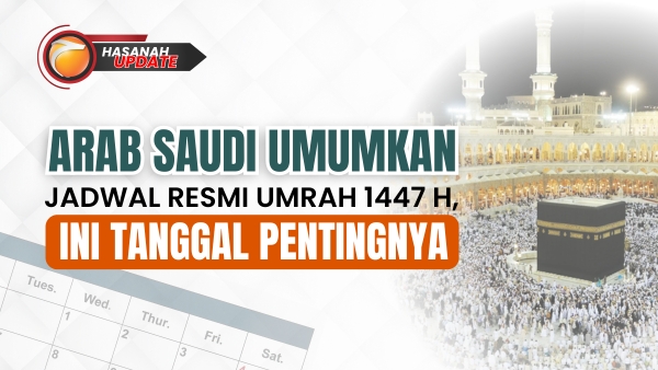 Arab Saudi Umumkan Jadwal Resmi Umrah 1447 H, Ini Tanggal Pentingnya
