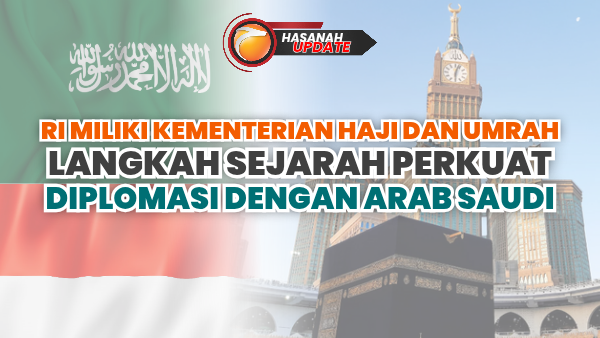 RI Miliki Kementerian Haji dan Umrah, Langkah Sejarah Perkuat Diplomasi dengan Arab Saudi