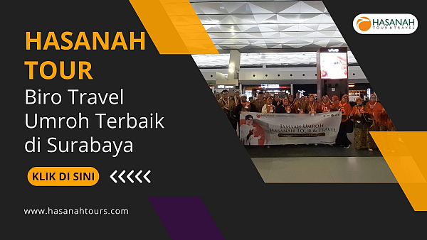 Hasanah Tour: Biro Travel Umroh di Surabaya, Berijin Resmi Kemenag RI