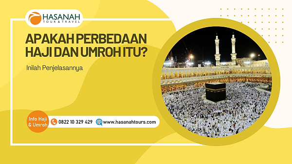Apakah Perbedaan Haji dan Umroh Itu? Inilah Penjelasannya