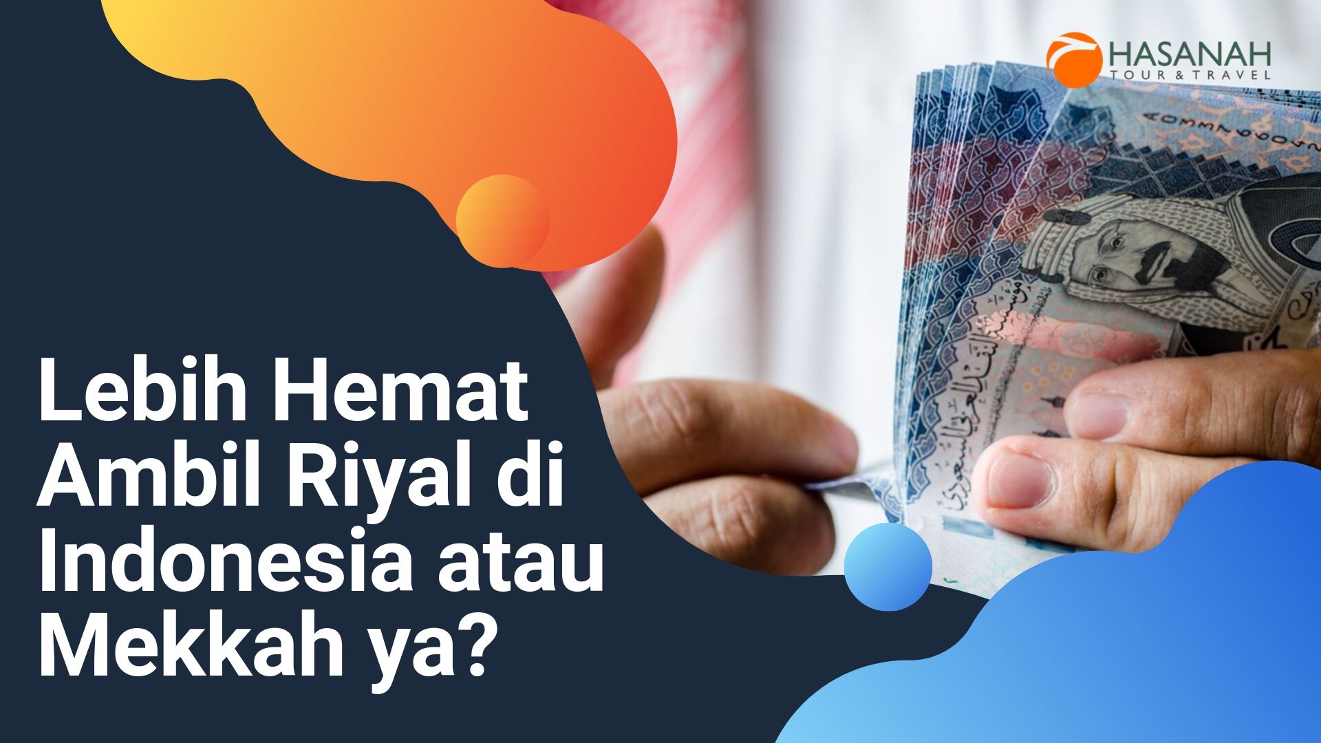 Lebih Hemat Ambil Riyal di Indonesia atau Mekkah ya?