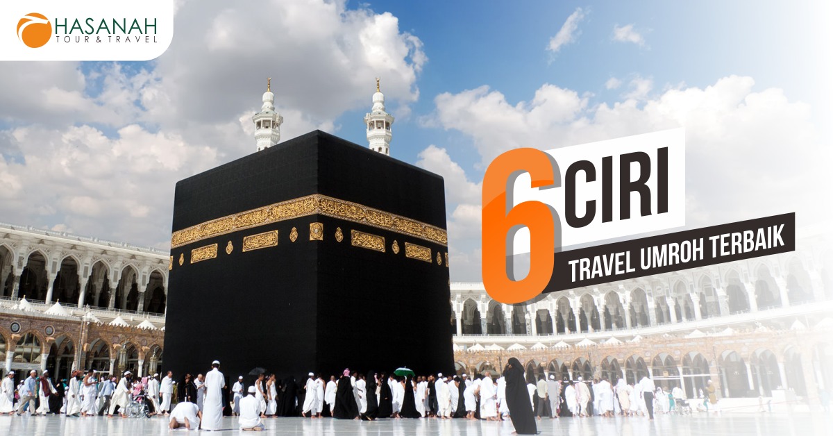 6 Ciri Travel Umroh Terbaik