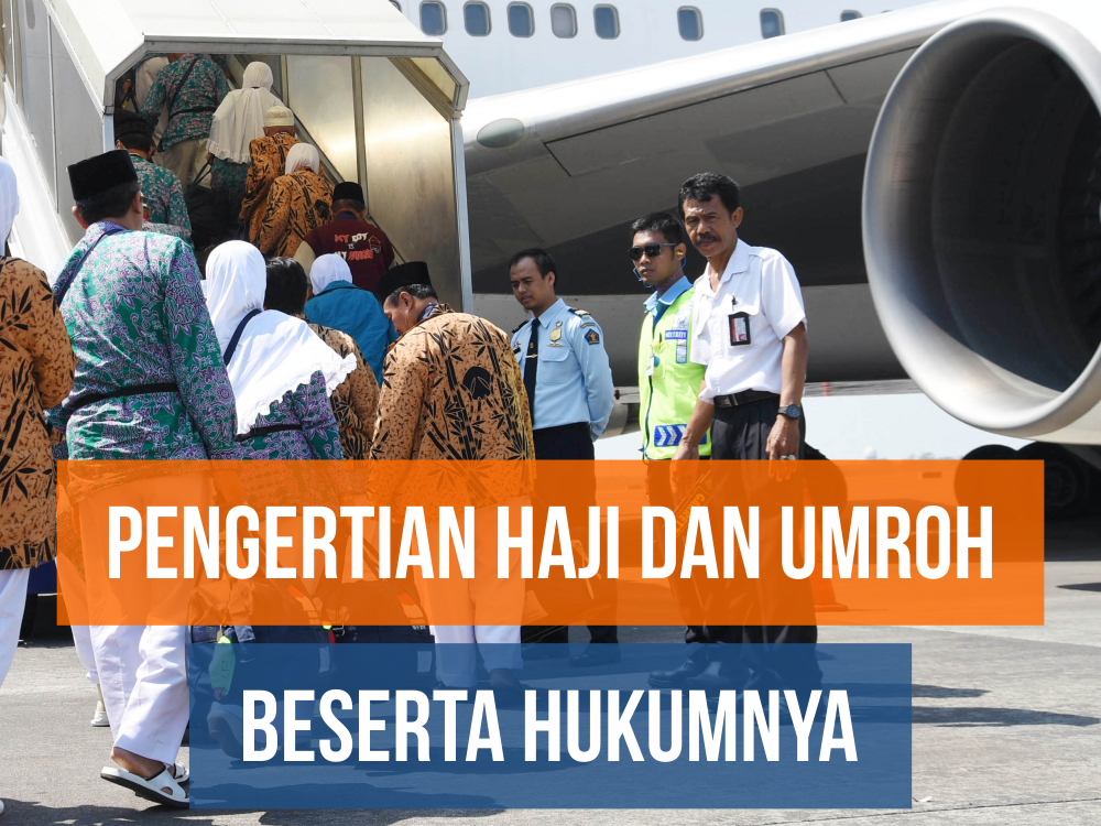 Pengertian Haji dan Umrah Beserta Hukumnya