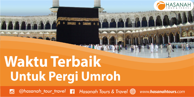 Waktu Terbaik Bagi Anda yang Ingin Beribadah Umroh