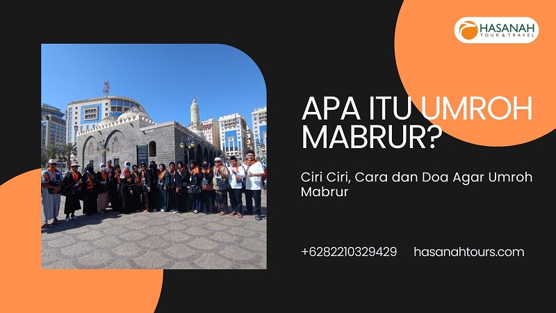 Apa itu Umroh Mabrur? Ciri-Ciri, Cara dan Doa Agar Umroh Mabrur