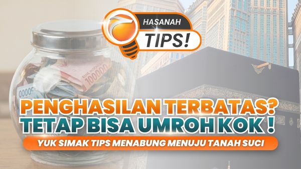 Penghasilan Terbatas? Tetap Bisa Umroh kok ! Yuk simak Tips Menabung Menuju Tanah Suci
