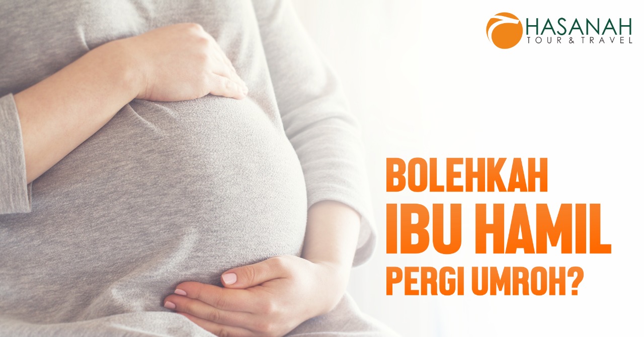 Bolehkah Ibu Hamil Pergi Umroh?