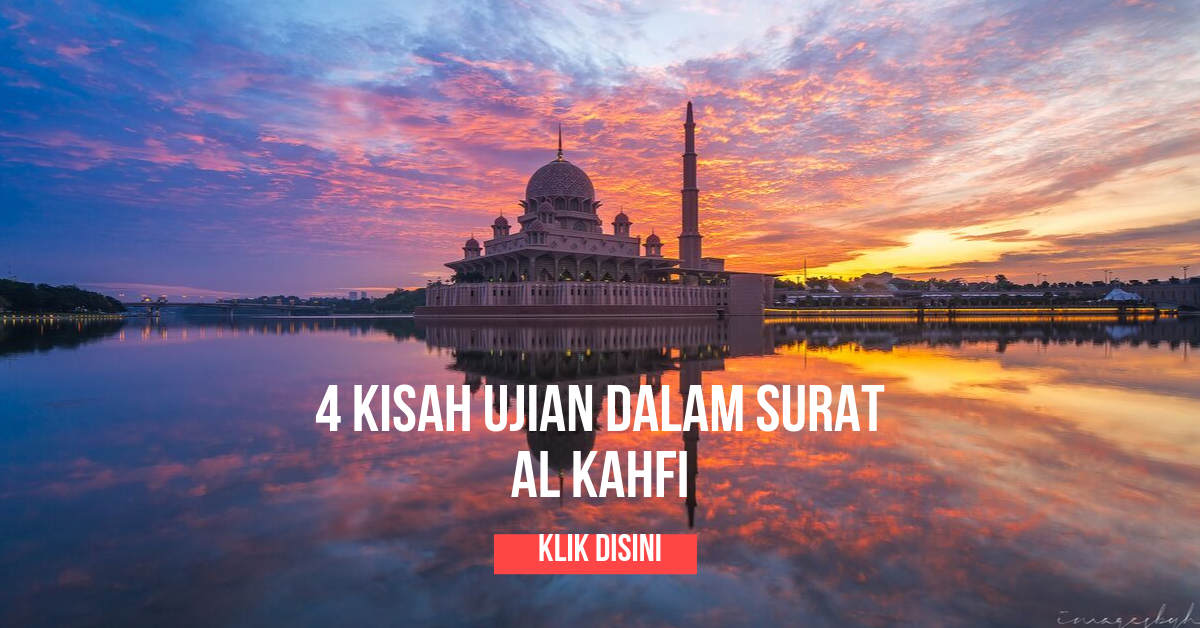 4 Kisah Ujian Dalam Surat Al Kahfi