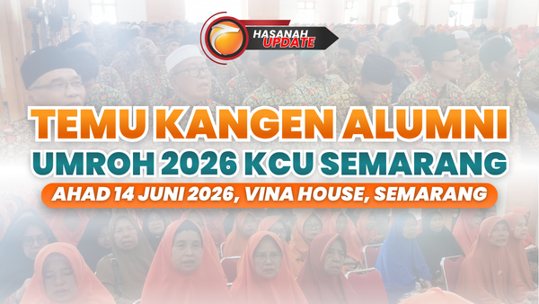 Hasanah Tour & Travel Semarang Gelar Temu Kangen Alumni Umroh 2026, Hadirkan Silaturahim dan Kesempatan Umroh Gratis