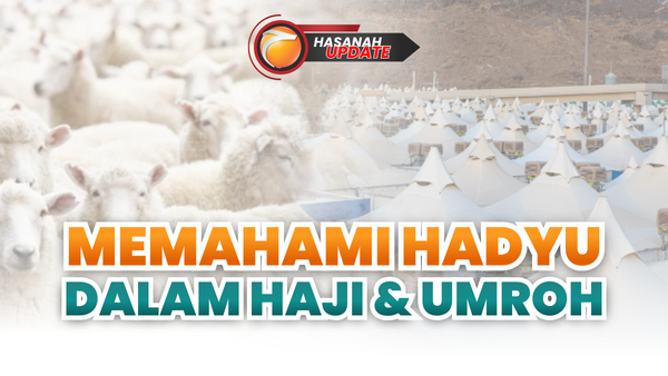 Memahami Hadyu dalam Haji & Umroh: Hukum, Jenis, Syarat & Panduan Jamaah