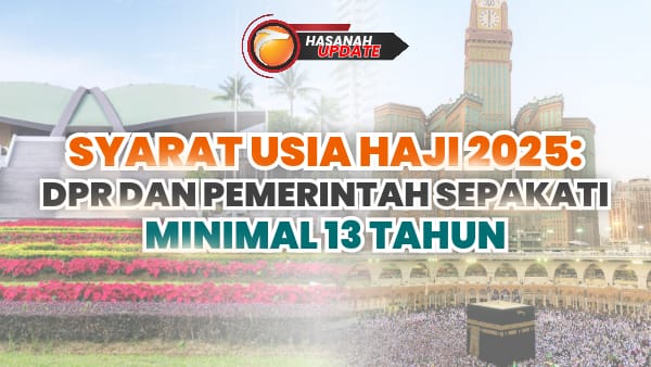 Pemerintah-DPR Sepakati Usia Minimal Berangkat Haji Jadi 13 Tahun  