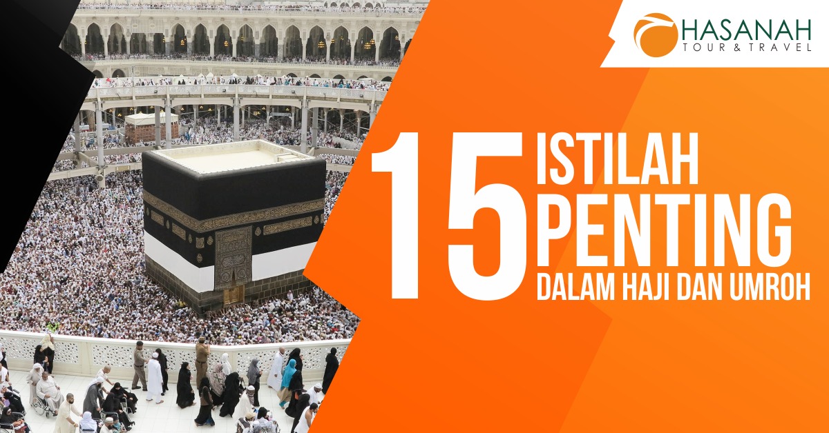 15 Istilah Penting dalam Haji dan Umroh