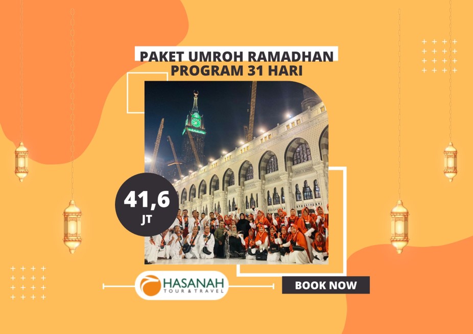Harga Paket Umroh Ramadhan 2023 Hasanah Tour, Program 31 Hari