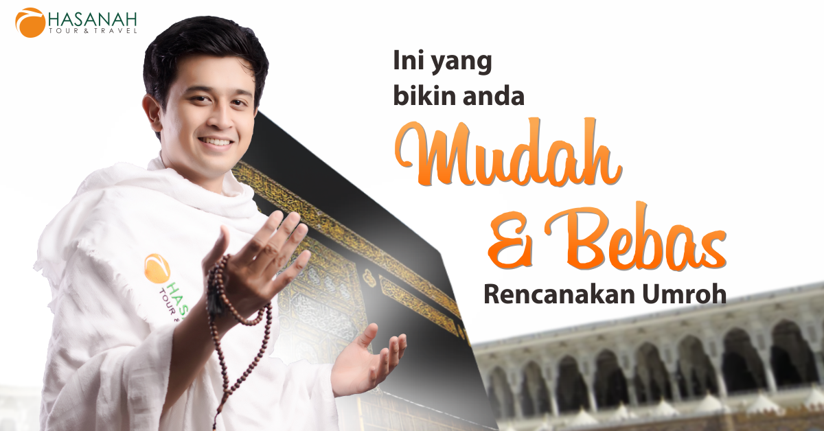 Ini yang Bikin Anda Mudah dan Bebas Rencanakan Umrah