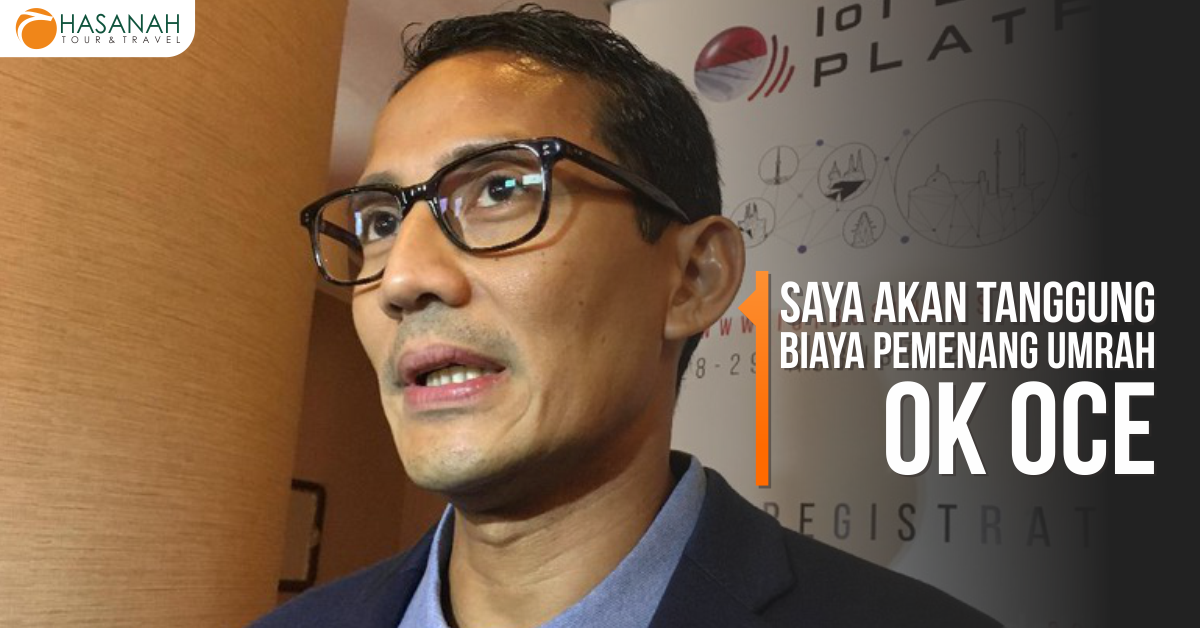 Sandiaga Siap Tanggung Biaya Pemenang Umrah OK OCE