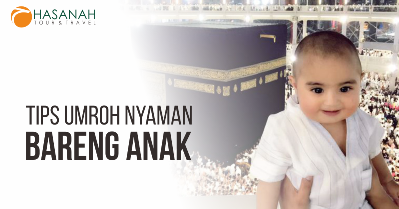 Tips Umrah Nyaman Bareng Anak