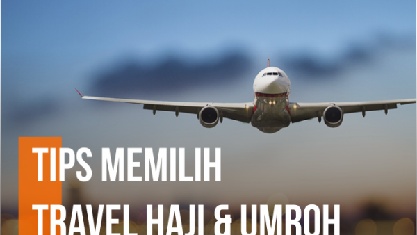 Tips Memilih Travel Haji dan Umroh