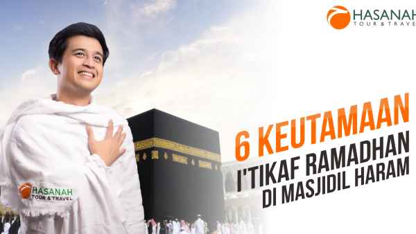 6 Keutamaan Itikaf Ramadhan di Masjidil Haram